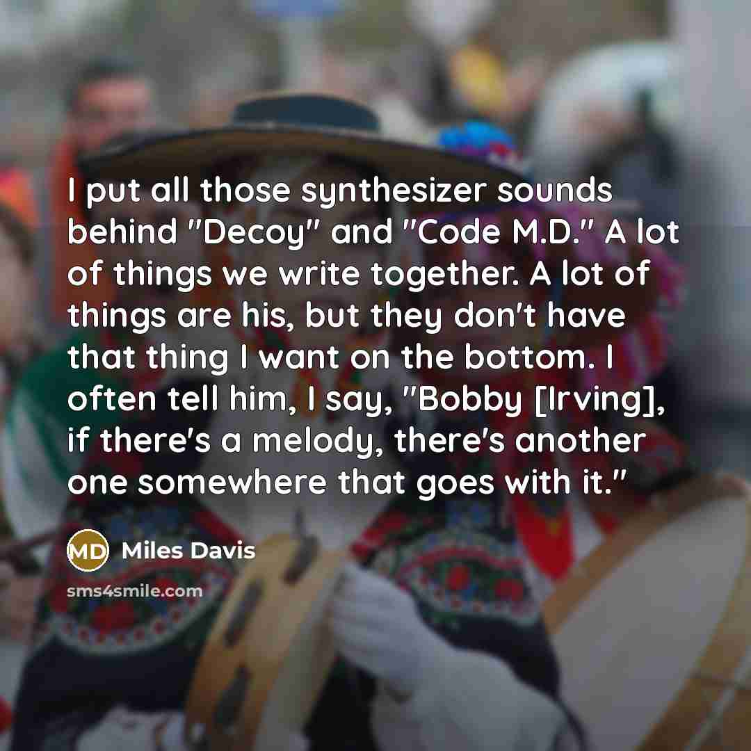 “I put all those synthesizer sounds behind "Decoy" and "Code…” quote by Miles Davis