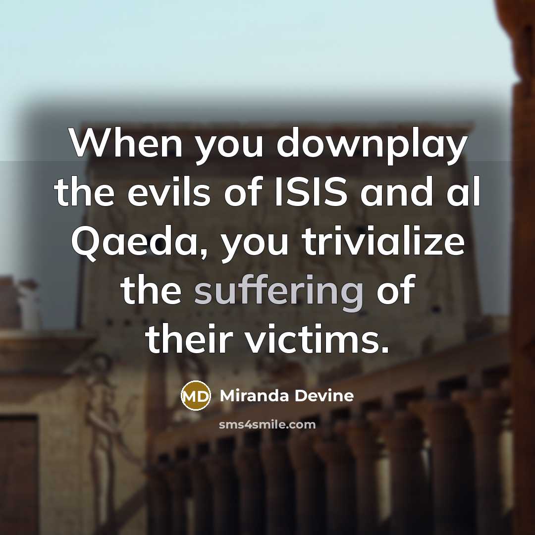 “When you downplay the evils of ISIS and al Qaeda,…” quote by Miranda Devine