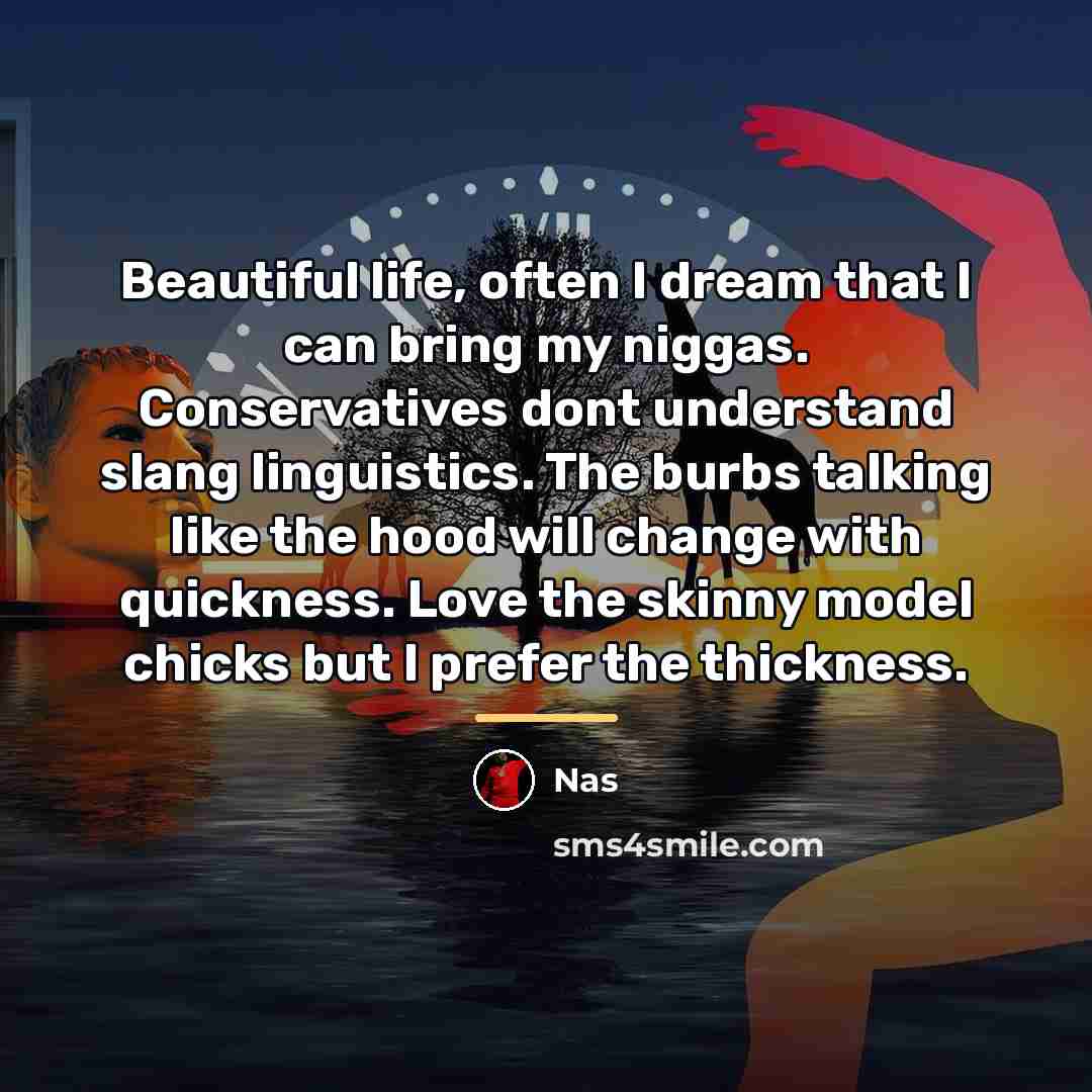 “Beautiful life, often I dream that I can bring my…” quote by Nas