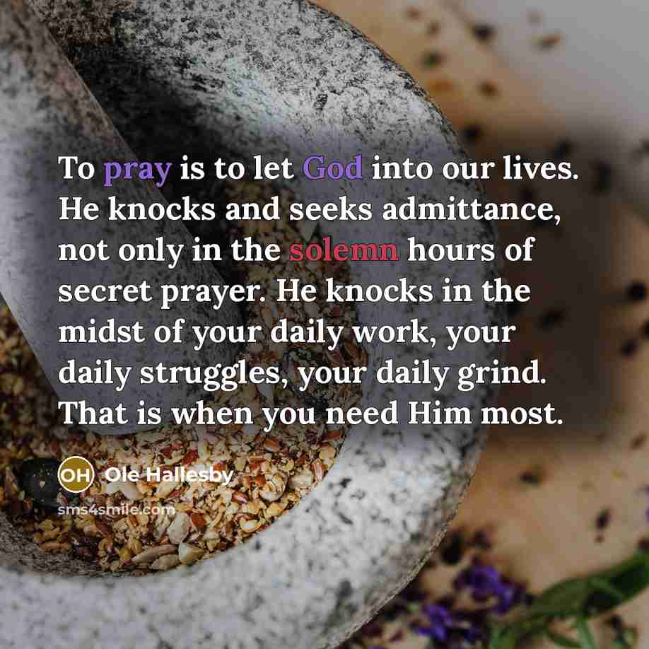 “To pray is to let God into our lives. He…” quote by Ole Hallesby
