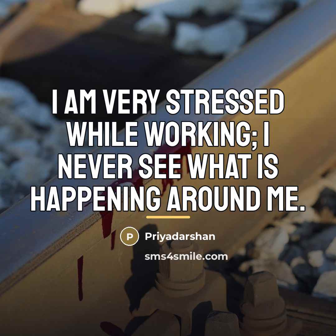 “I am very stressed while working; I never see what…” quote by Priyadarshan