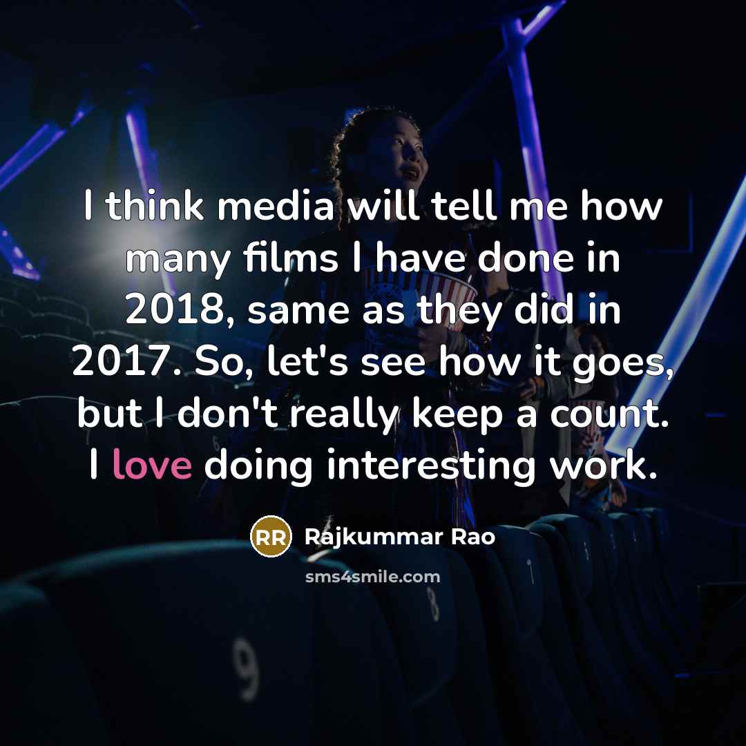 “I think media will tell me how many films I…” quote by Rajkummar Rao