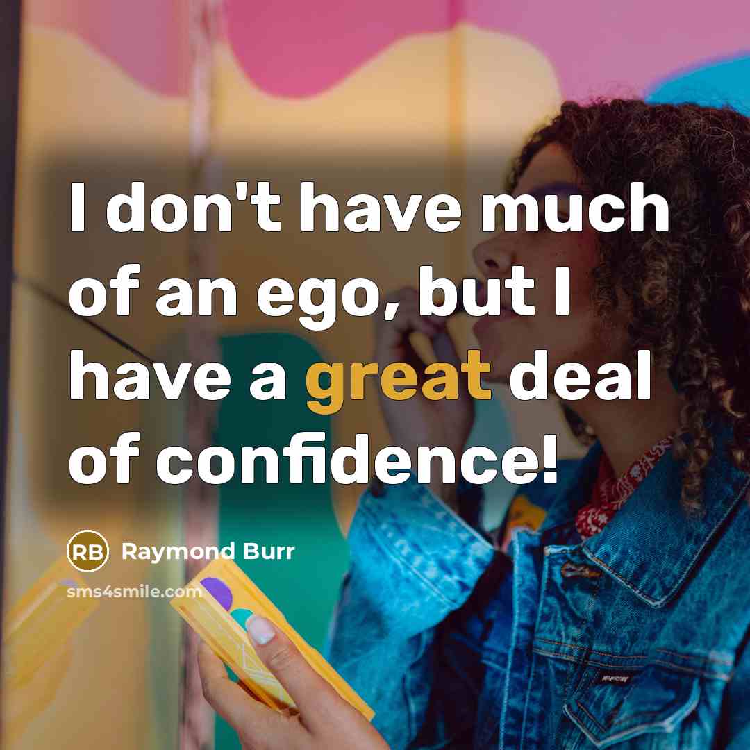 “I don't have much of an ego, but I have…” quote by Raymond Burr
