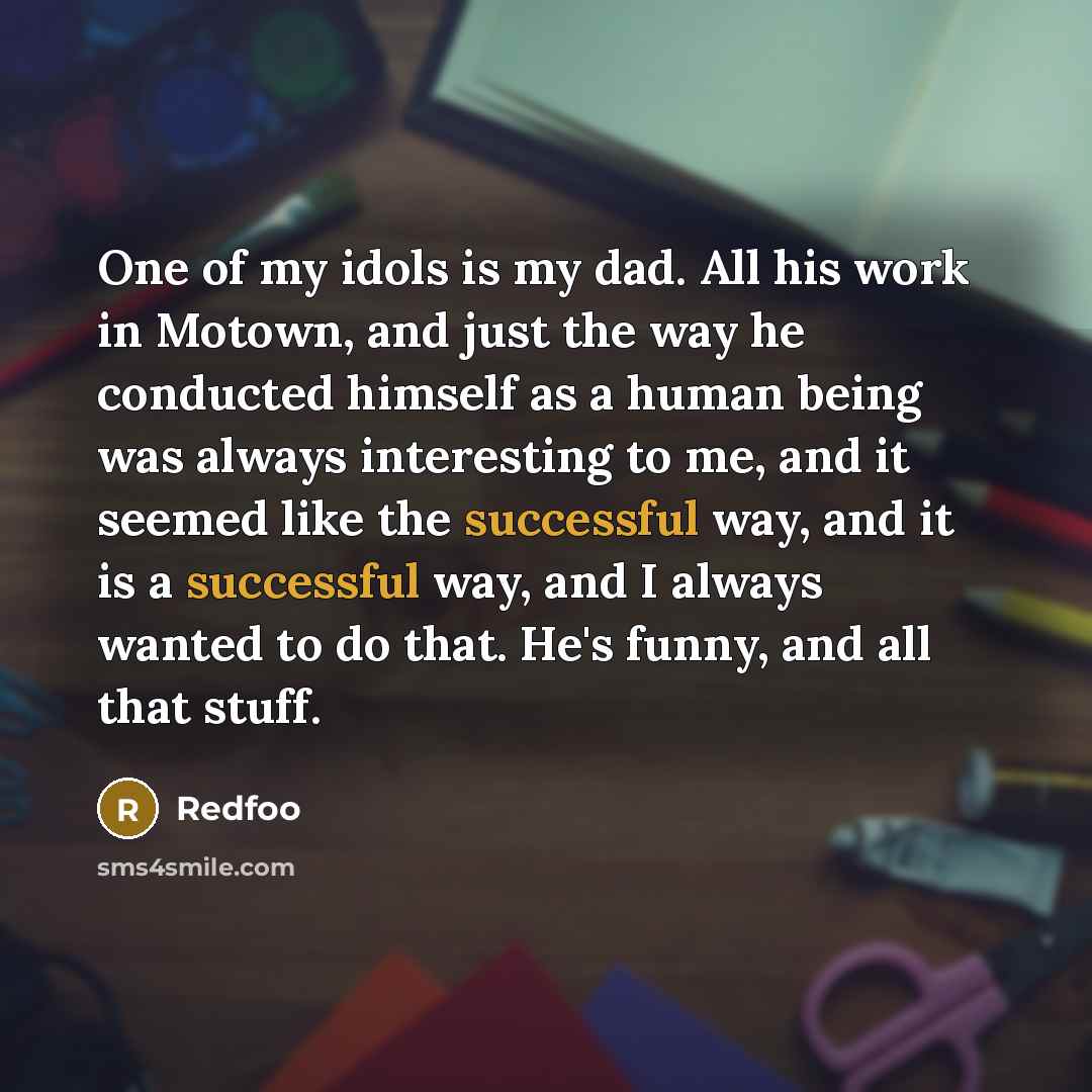 “One of my idols is my dad. All his work…” quote by Redfoo
