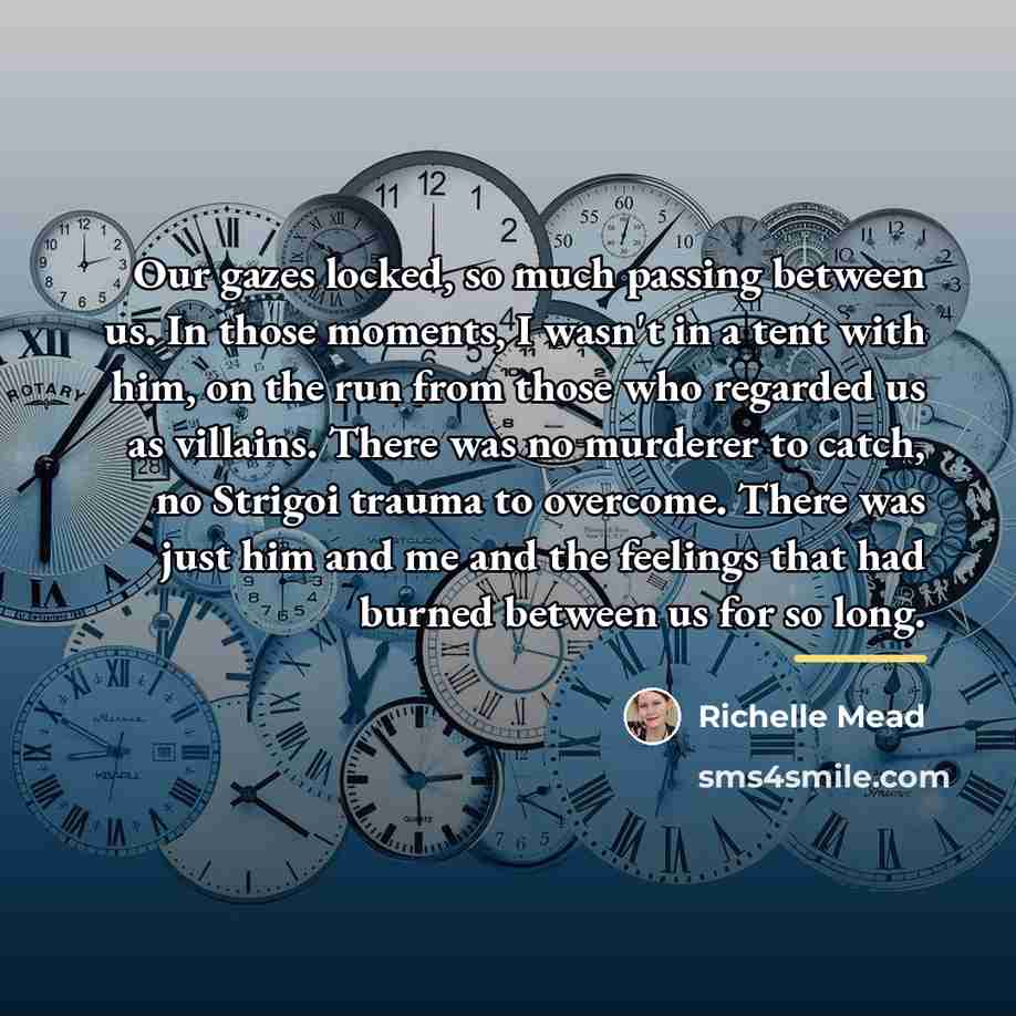 “Our gazes locked, so much passing between us. In those…” quote by Richelle Mead