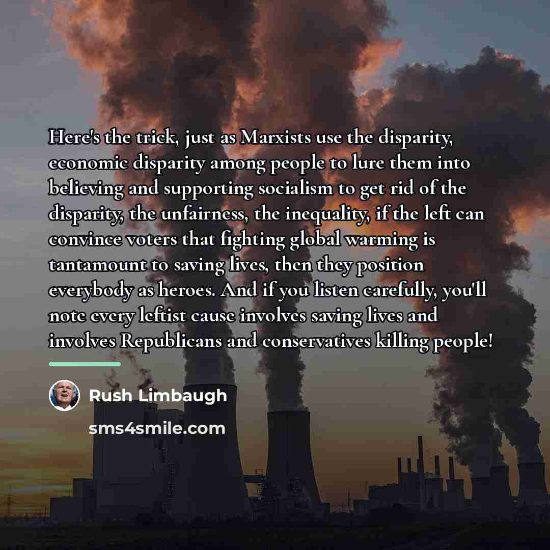 “Here's the trick, just as Marxists use the disparity, economic…” quote by Rush Limbaugh