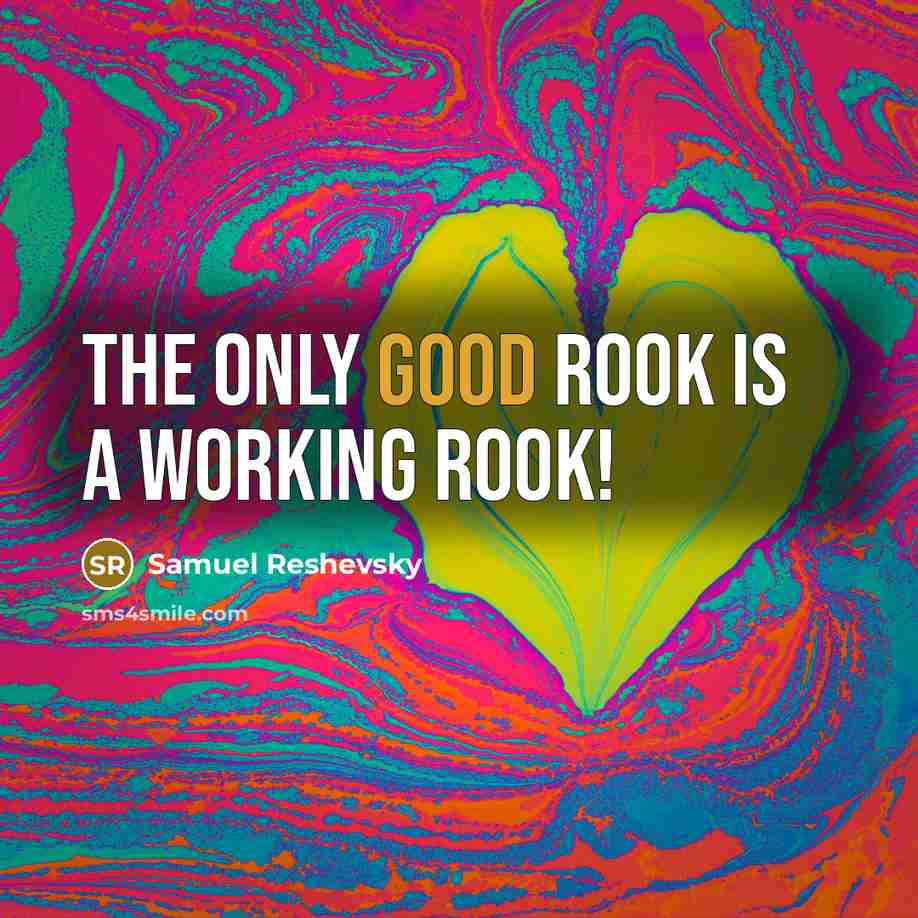 “The only good Rook is a working Rook!…” quote by Samuel Reshevsky