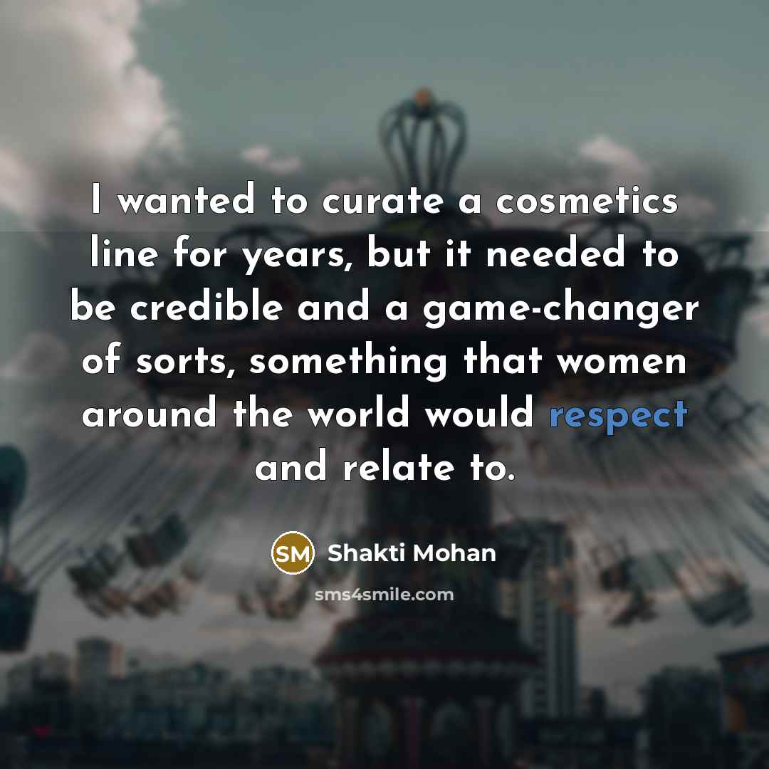 “I wanted to curate a cosmetics line for years, but…” quote by Shakti Mohan