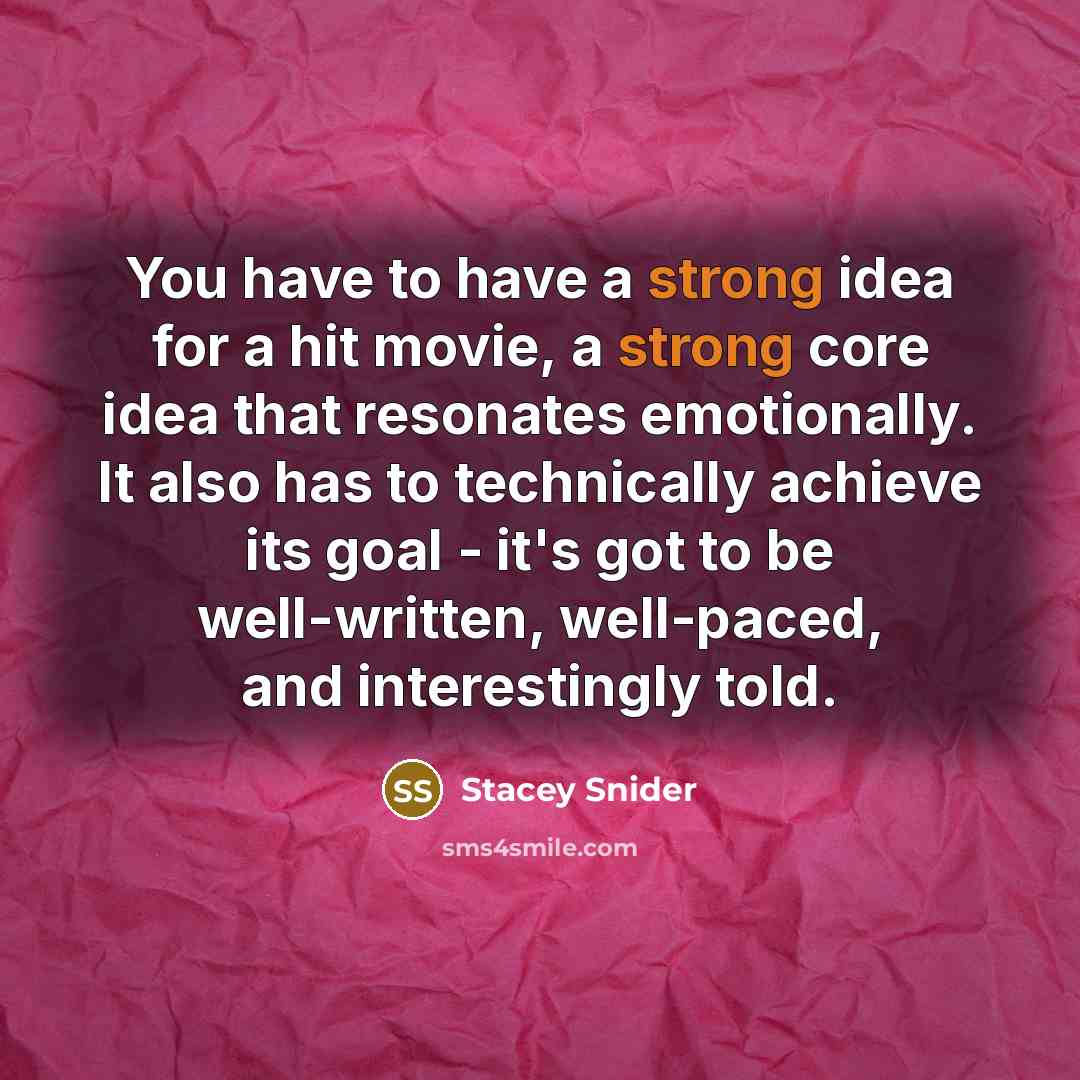 “You have to have a strong idea for a hit…” quote by Stacey Snider