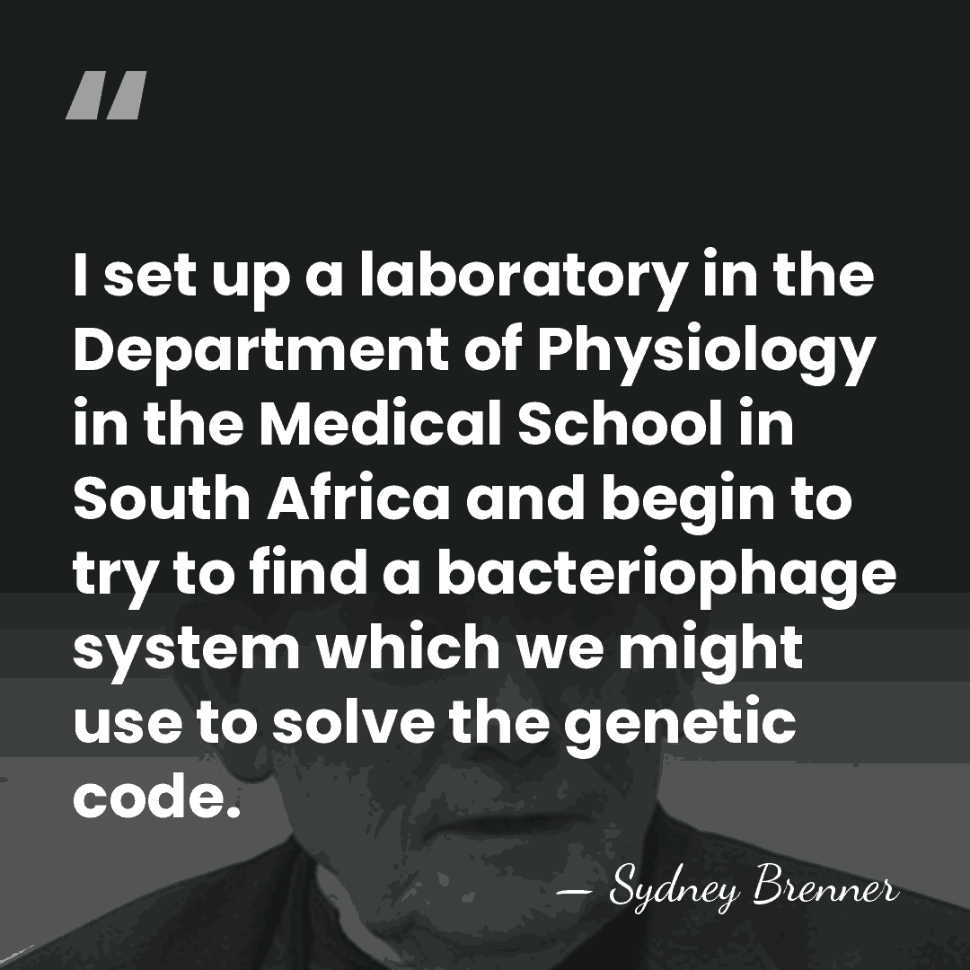 I set up a laboratory in the Department of Physiology in the&hellip; - Sydney Brenner