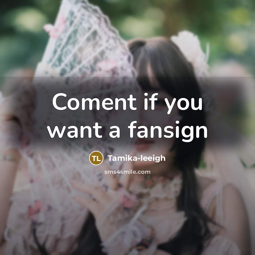 “Coment if you want a fansign” quote by Tamika-leeigh