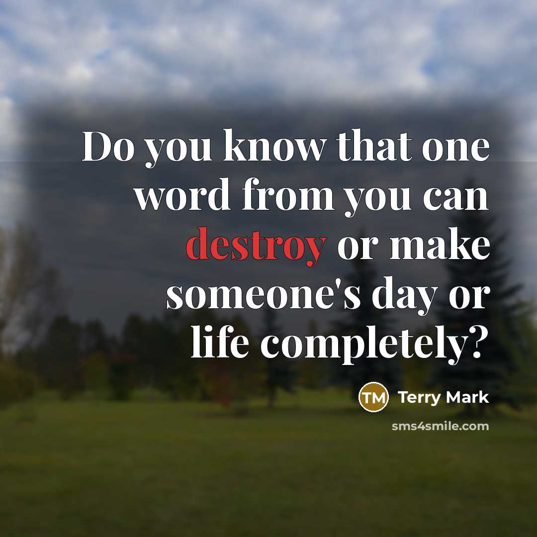 “Do you know that one word from you can destroy…” quote by Terry Mark