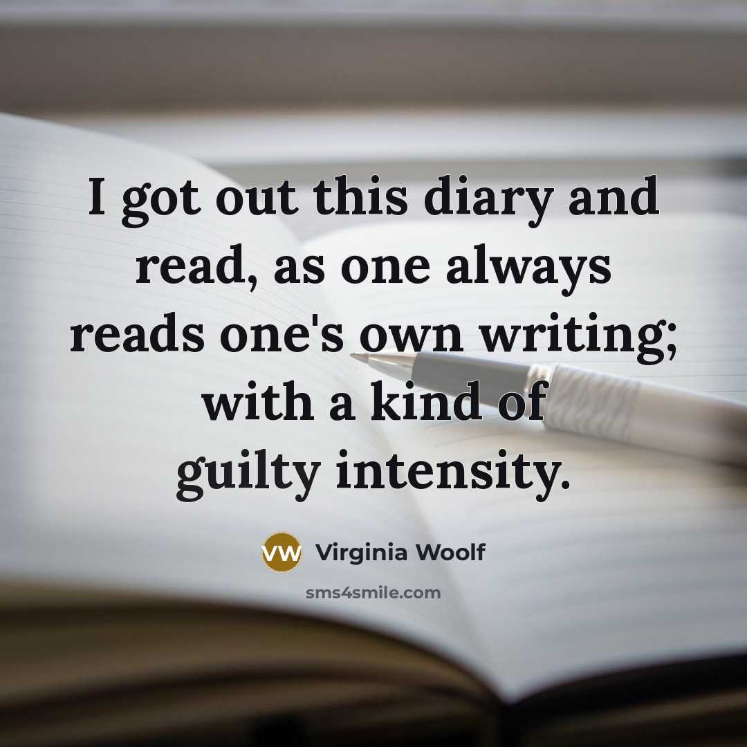“I got out this diary and read, as one always…” quote by Virginia Woolf