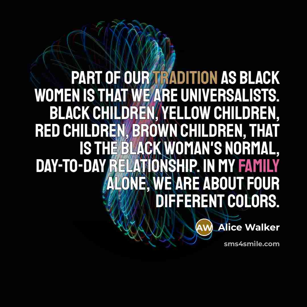 “Part of our tradition as black women is that we…” quote by Alice Walker