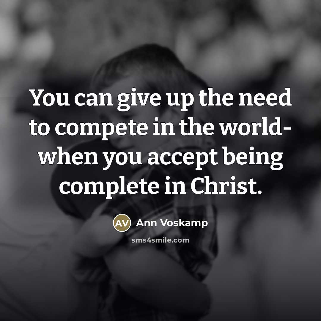 “You can give up the need to compete in the…” quote by Ann Voskamp