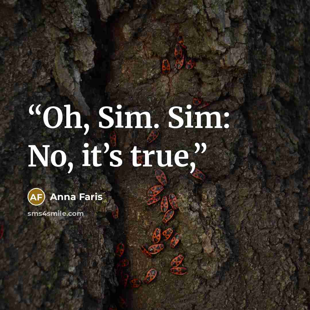 “Oh, Sim. Sim: No, it’s true,” quote by Anna Faris