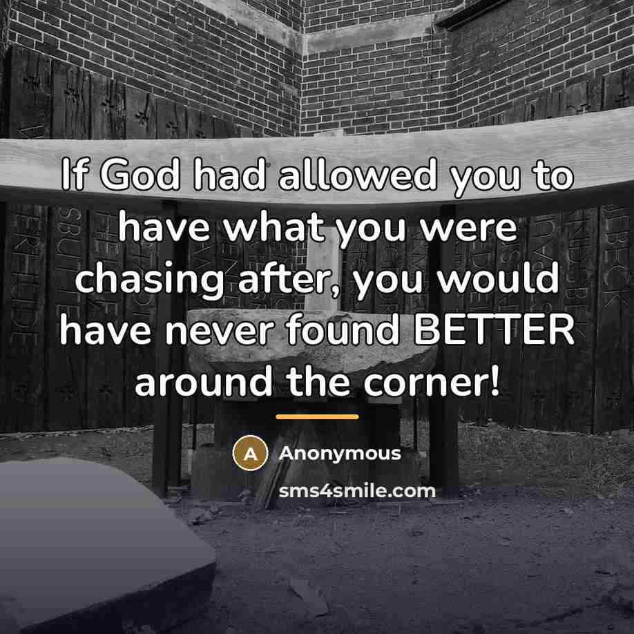 “If God had allowed you to have what you were…” quote by Anonymous