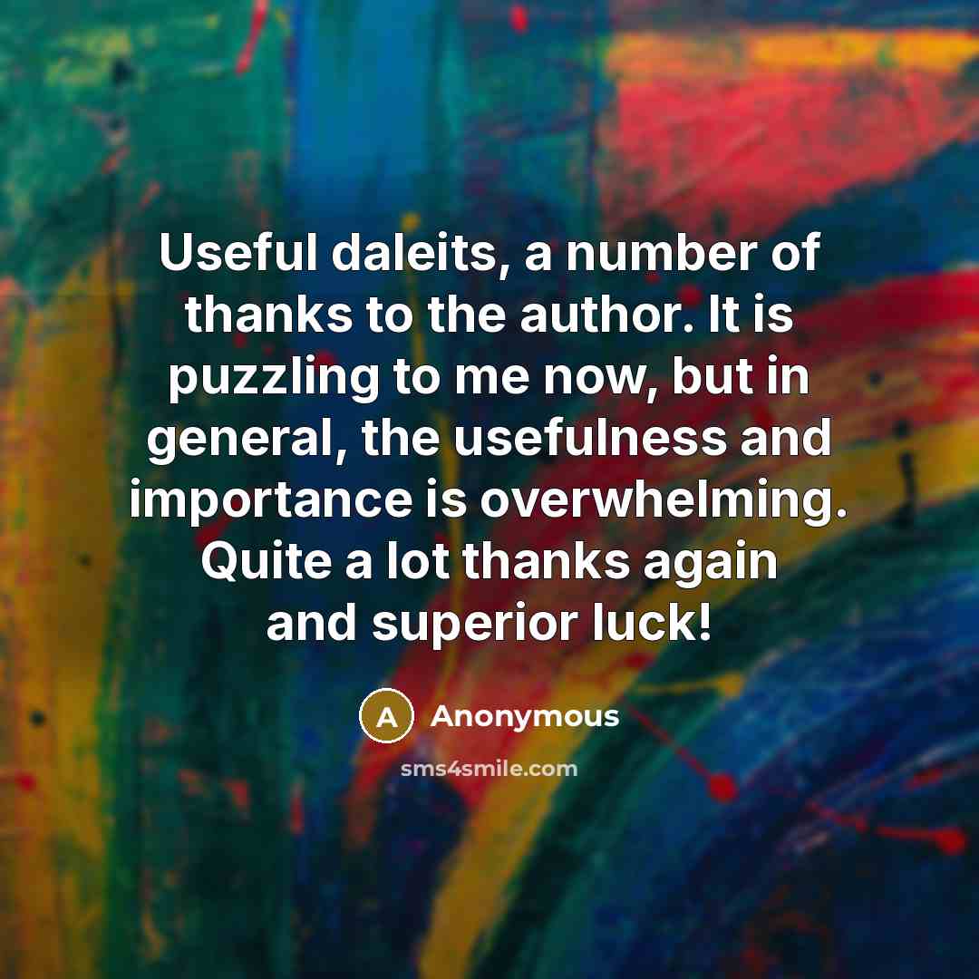 “Useful daleits, a number of thanks to the author. It is puzzling to me now, but in general, the usefulness and importance is overwhelming. Quite a lot thanks again and superior luck!” quote by Anonymous