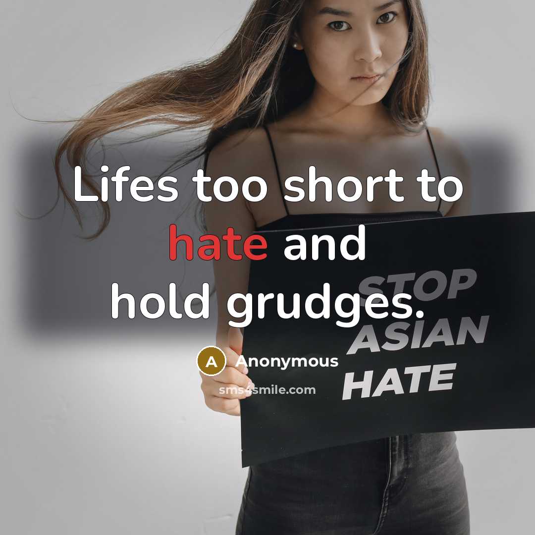 “Lifes too short to hate and hold grudges.…” quote by Anonymous