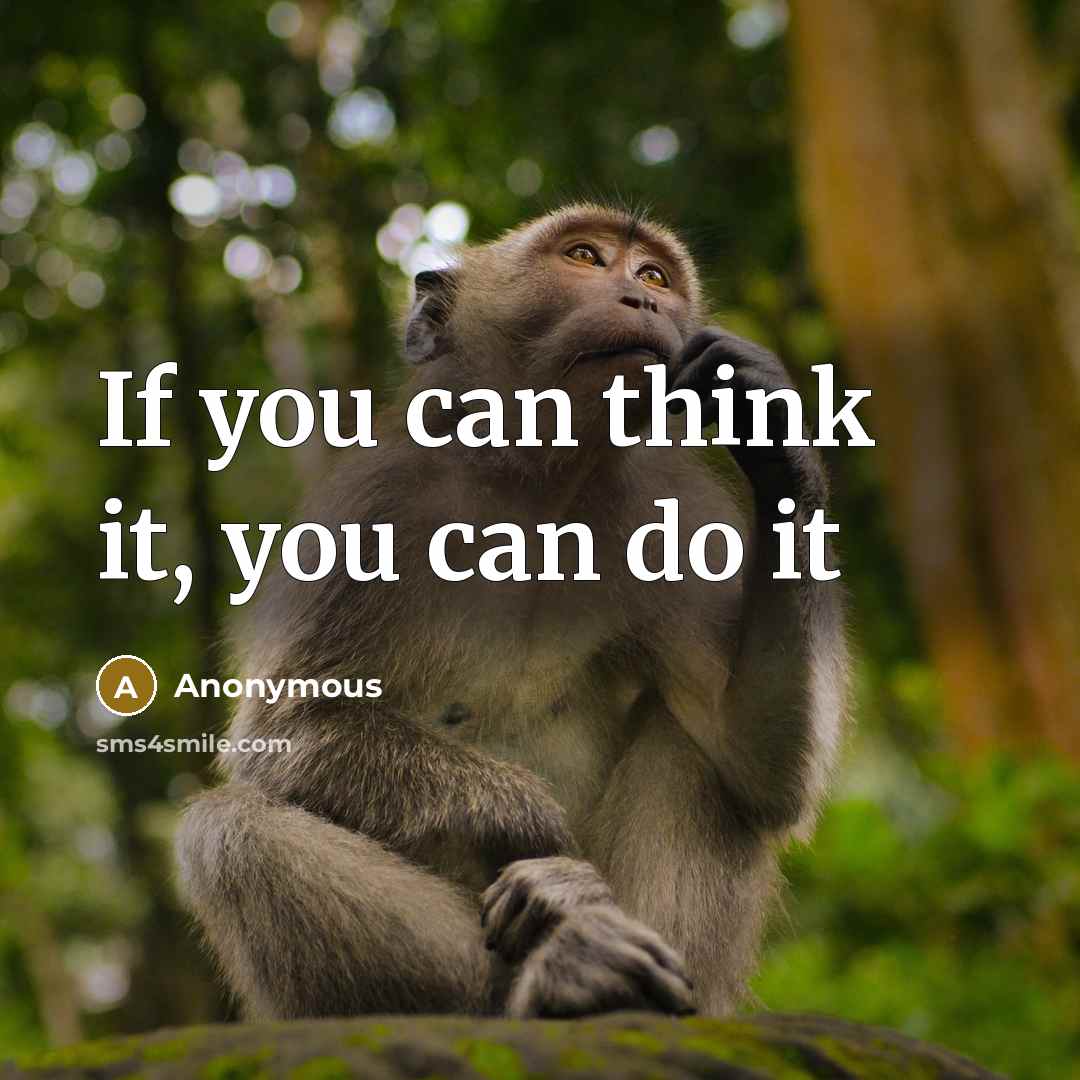 “If you can think it, you can do it…” quote by Anonymous