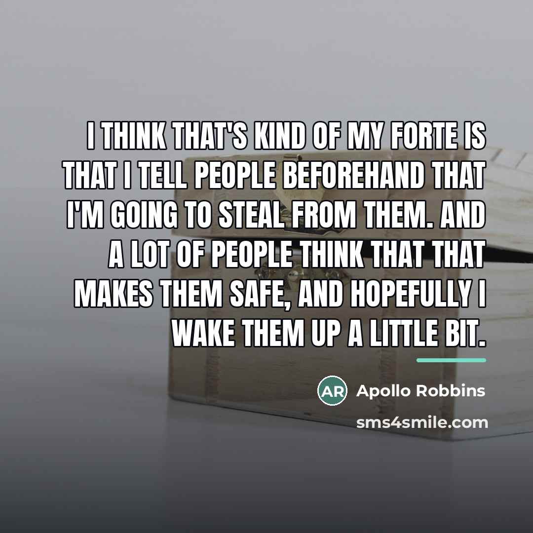 “I think that's kind of my forte is that I…” quote by Apollo Robbins