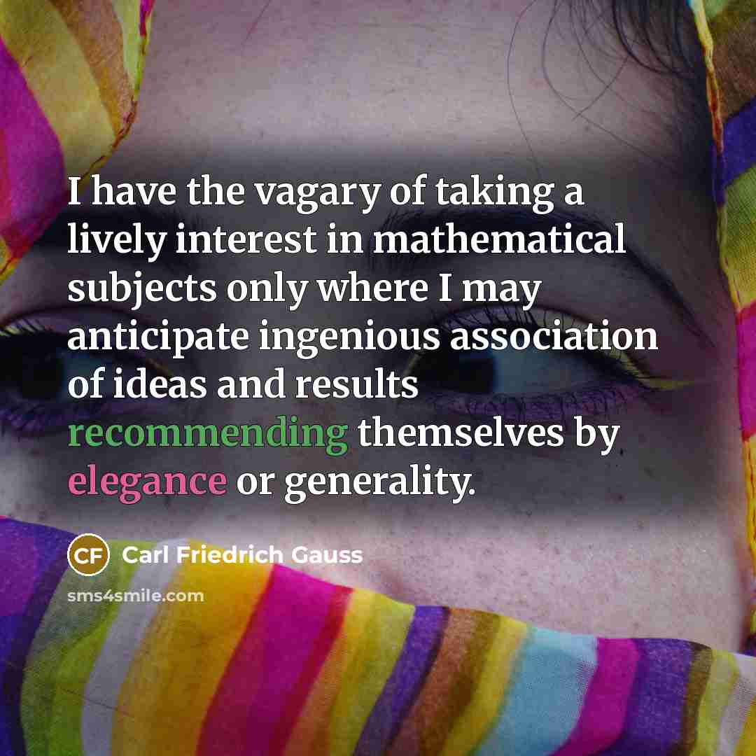 “I have the vagary of taking a lively interest in…” quote by Carl Friedrich Gauss