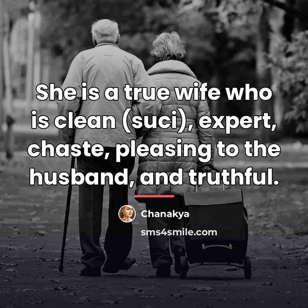 “She is a true wife who is clean (suci), expert,…” quote by Chanakya
