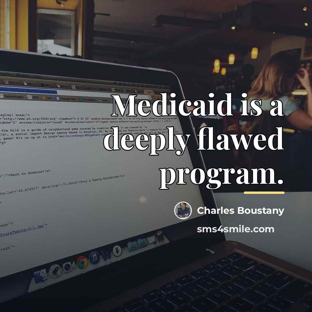 “Medicaid is a deeply flawed program.…” quote by Charles Boustany