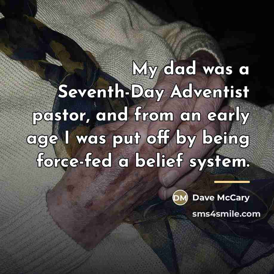 “My dad was a Seventh-Day Adventist pastor, and from an…” quote by Dave McCary