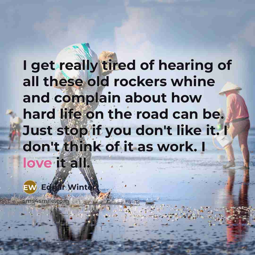 “I get really tired of hearing of all these old…” quote by Edgar Winter