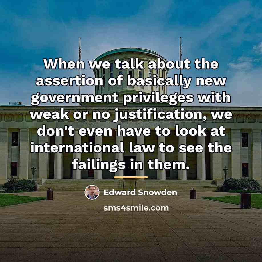 “When we talk about the assertion of basically new government…” quote by Edward Snowden