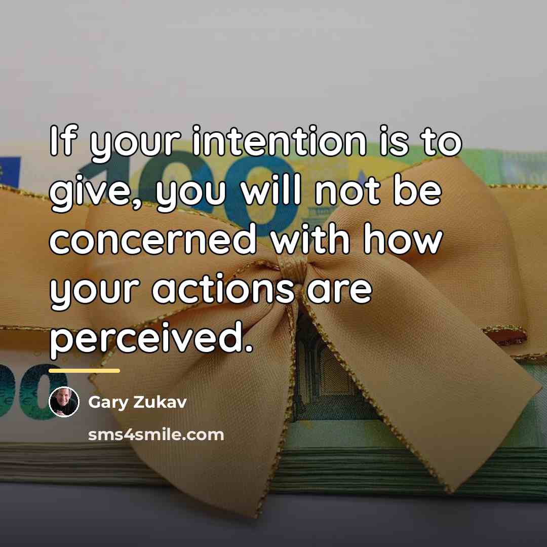 “If your intention is to give, you will not be…” quote by Gary Zukav