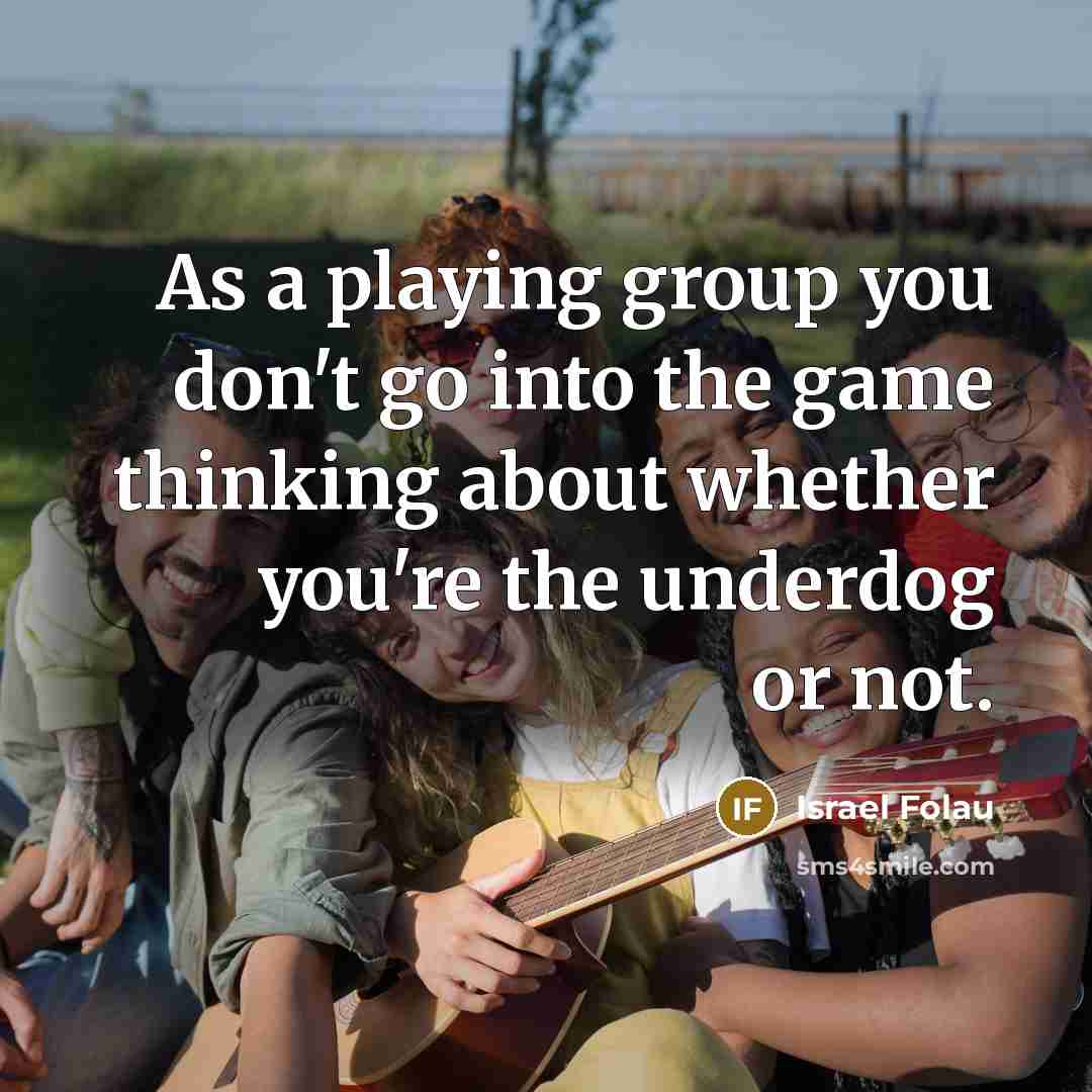 “As a playing group you don't go into the game…” quote by Israel Folau
