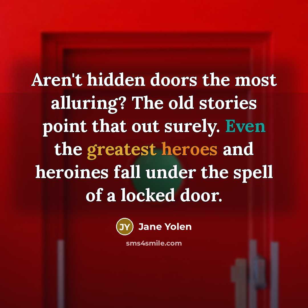 “Aren't hidden doors the most alluring? The old stories point…” quote by Jane Yolen