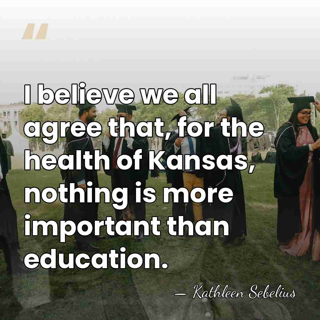 I believe we all agree that, for the health of Kansas, nothing&hellip; - Kathleen Sebelius