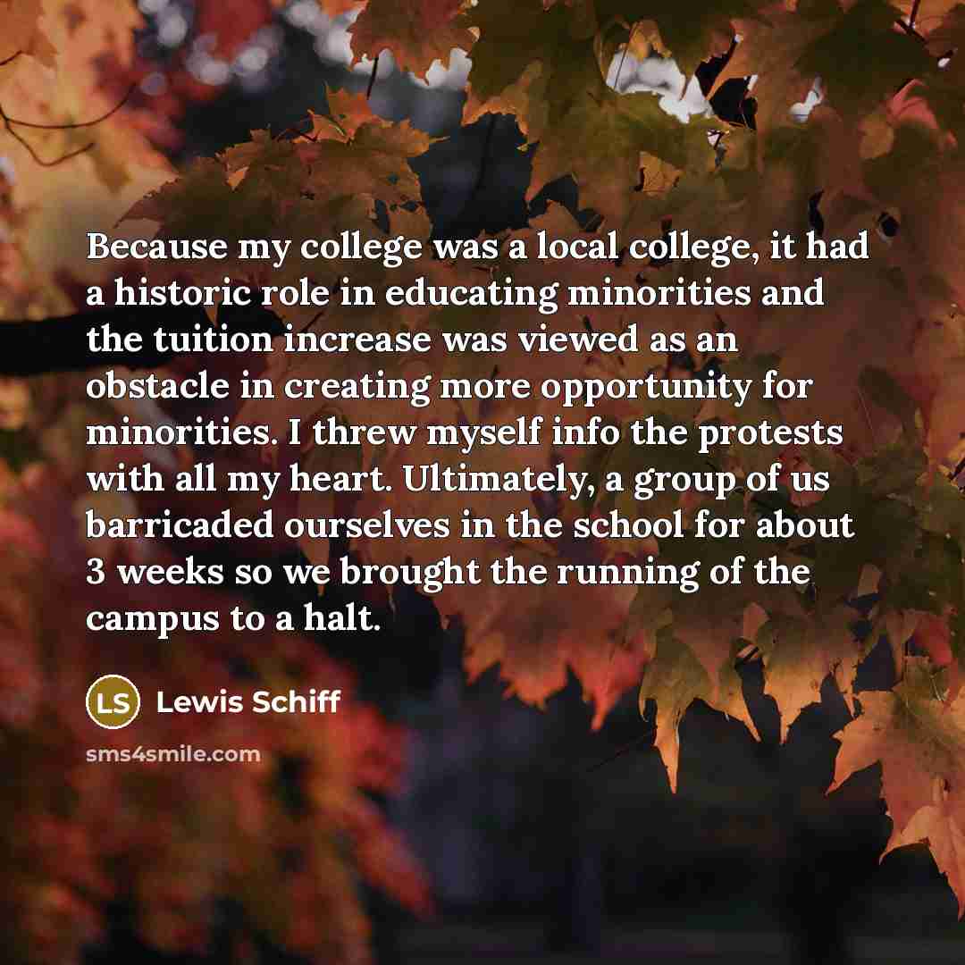 “Because my college was a local college, it had a…” quote by Lewis Schiff