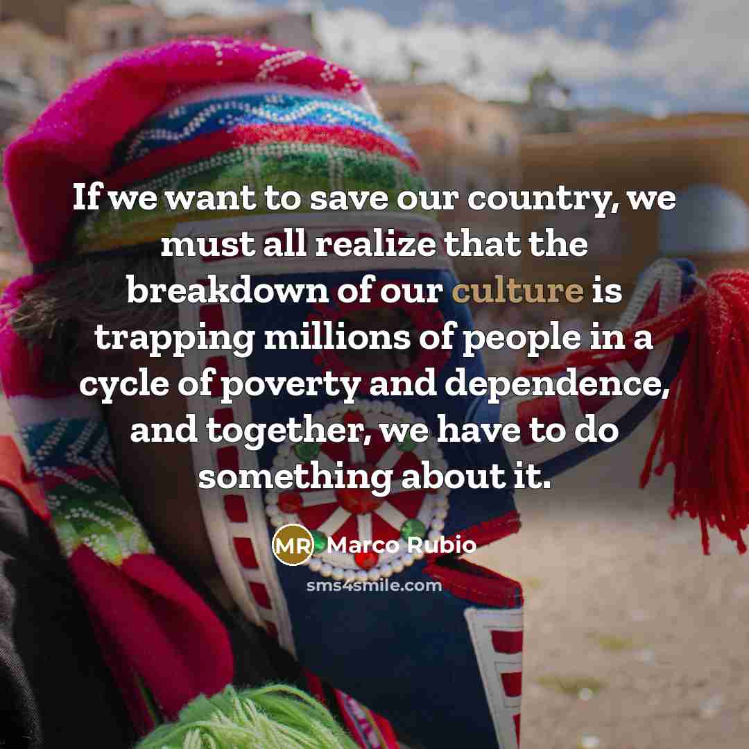 “If we want to save our country, we must all…” quote by Marco Rubio