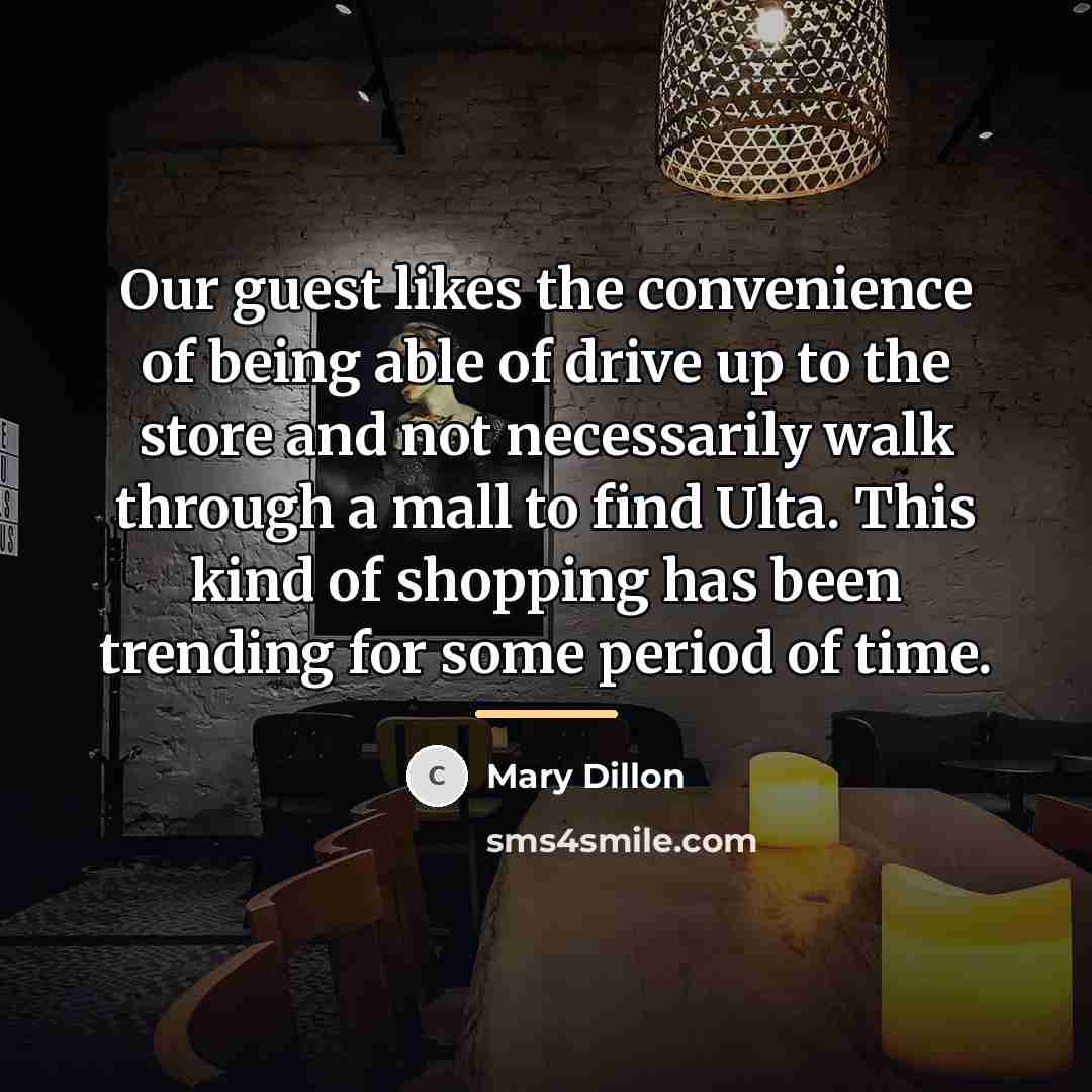 “Our guest likes the convenience of being able of drive…” quote by Mary Dillon