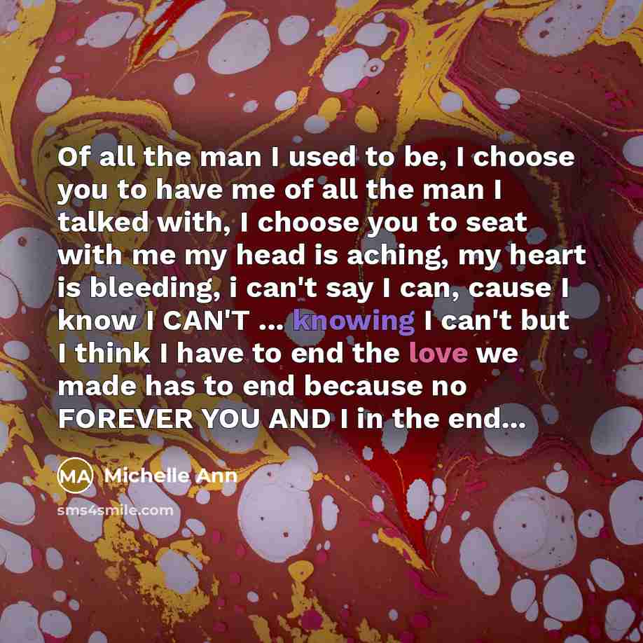 “Of all the man I used to be, I choose…” quote by Michelle Ann