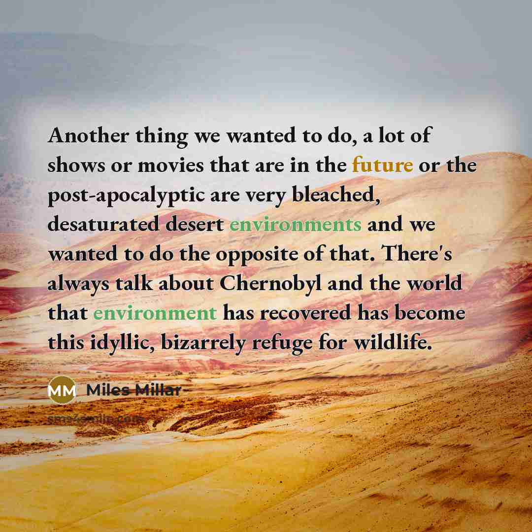 “Another thing we wanted to do, a lot of shows…” quote by Miles Millar
