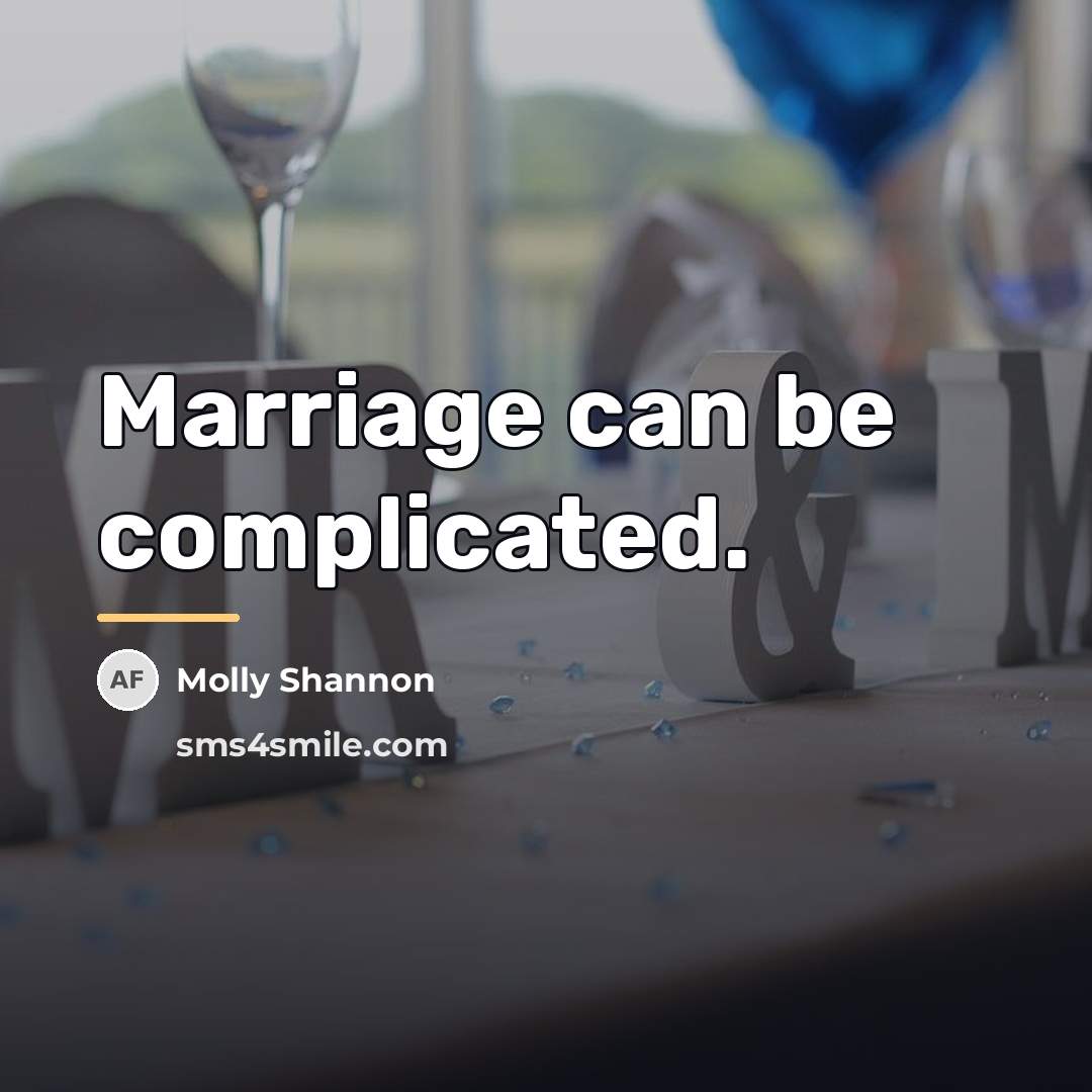 “Marriage can be complicated.…” quote by Molly Shannon