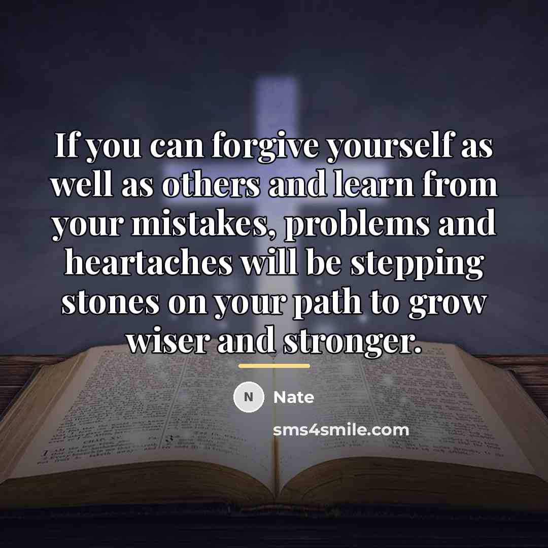 “If you can forgive yourself as well as others and…” quote by Nate