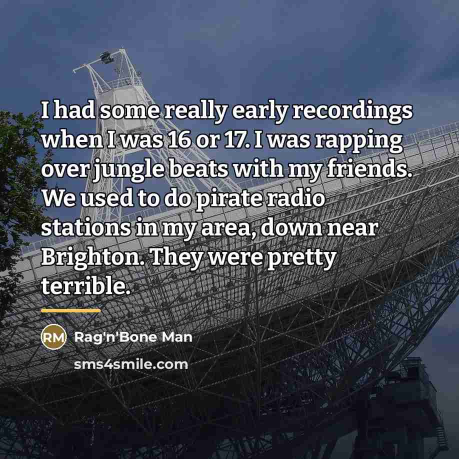 “I had some really early recordings when I was 16…” quote by Rag'n'Bone Man
