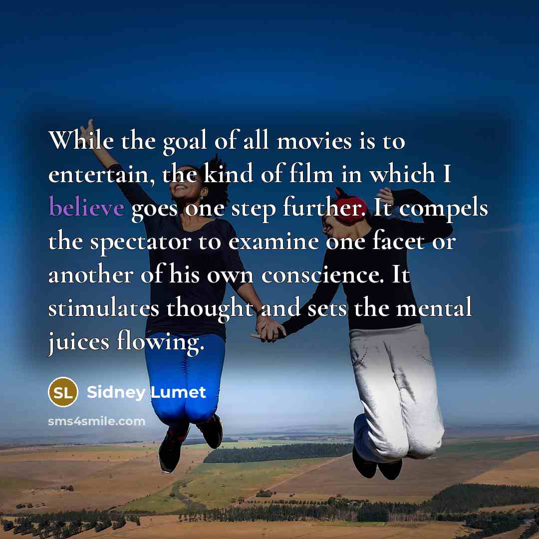 “While the goal of all movies is to entertain, the…” quote by Sidney Lumet