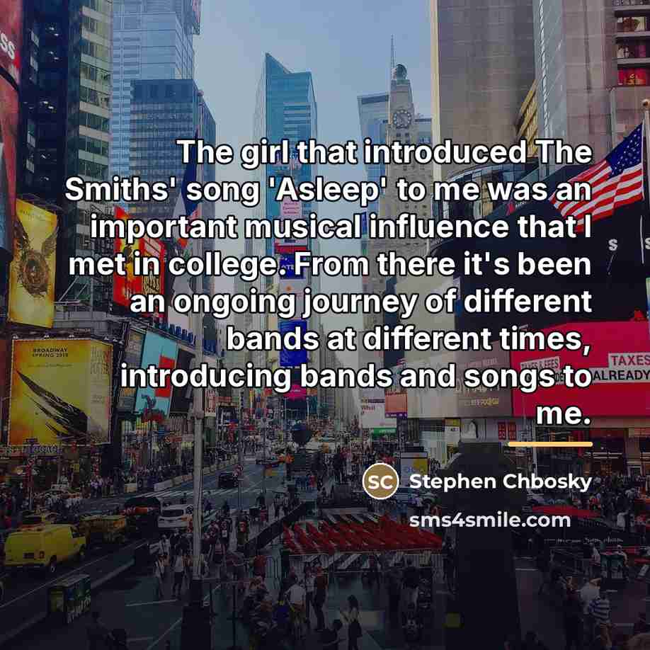 “The girl that introduced The Smiths' song 'Asleep' to me…” quote by Stephen Chbosky