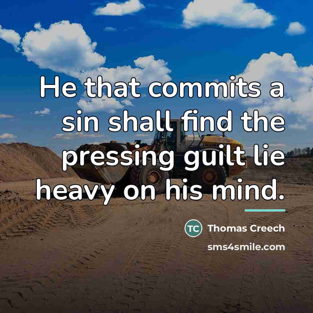 “He that commits a sin shall find the pressing guilt…” quote by Thomas Creech