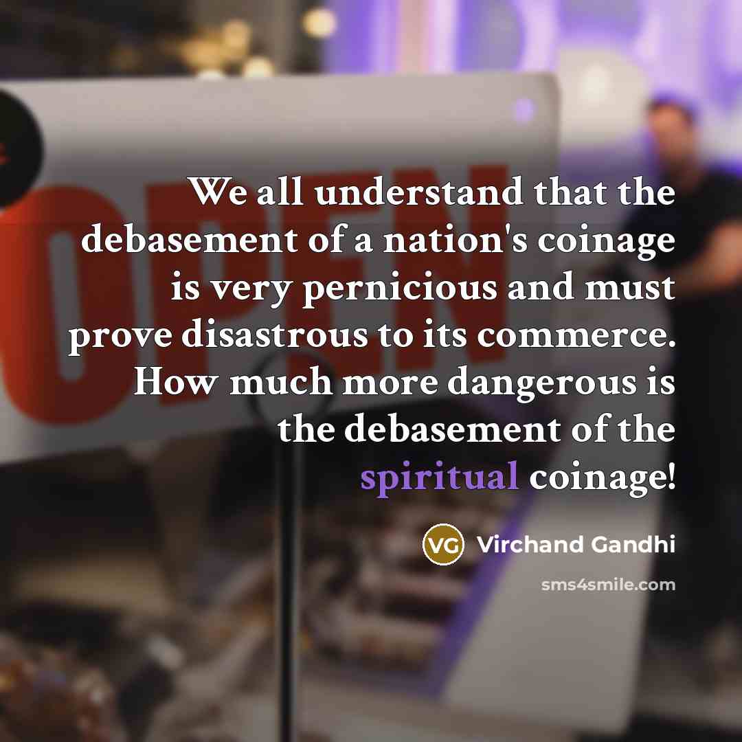 “We all understand that the debasement of a nation's coinage…” quote by Virchand Gandhi