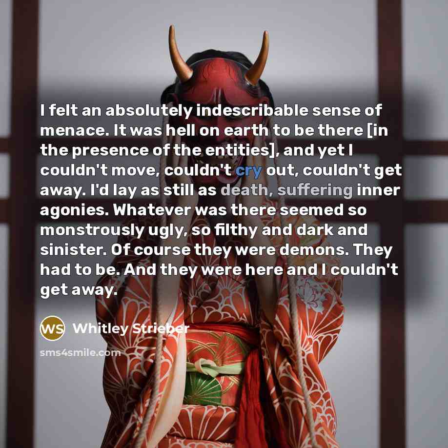 “I felt an absolutely indescribable sense of menace. It was…” quote by Whitley Strieber