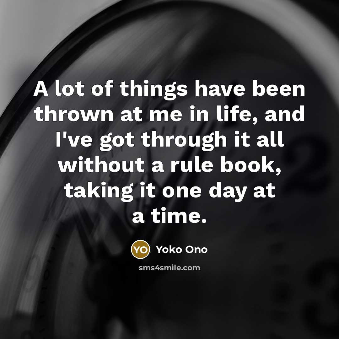 “A lot of things have been thrown at me in…” quote by Yoko Ono