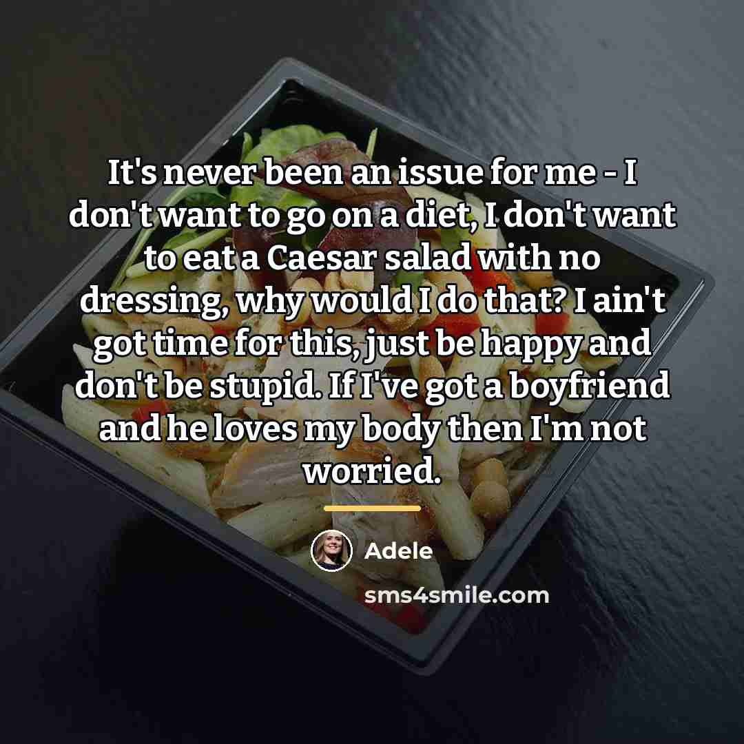 “It's never been an issue for me - I don't…” quote by Adele